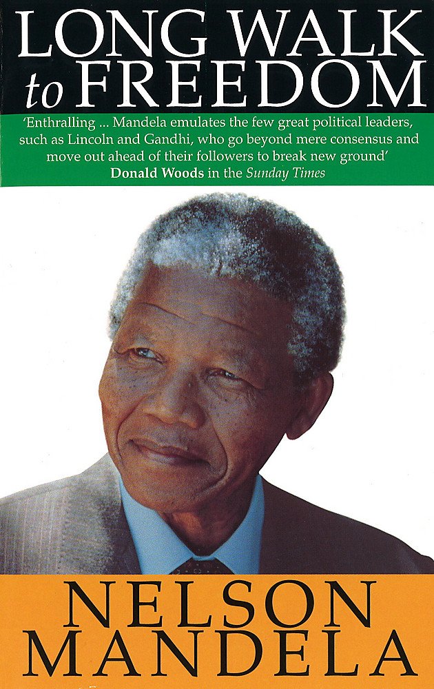 Long Walk to Freedom, The Autobiography of Nelson Mandela
