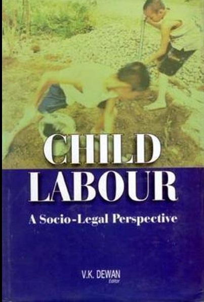 Child Labour – A Socio-Legal Perspective by Vijay Kumar Dewan (Book Review)