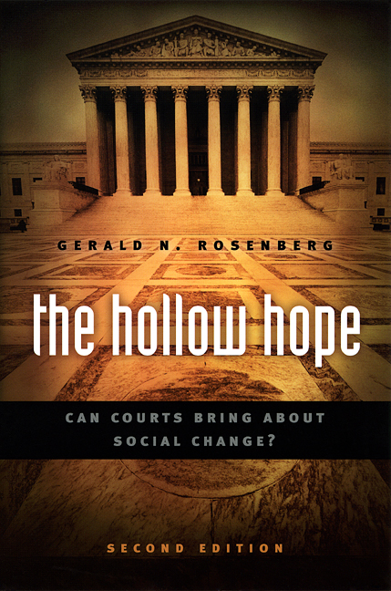 The Hollow Hope Can Courts Bring About Social Change? by Gerald N Rosenberg (Book Review)